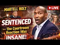 Martell Holt SENTENCED The Courtroom Reaction Was INSANE