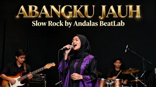 abangku jauh lagu jambi versi rock cover andalas beatlab