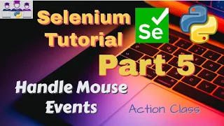 Selenium tutorial using python part 5 Action Class Handle Mouse Events