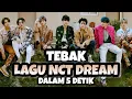 Download Lagu TEBAK LAGU NCT DREAM DALAM 5 DETIK || ARE YOU READY? || LETS PLAY!