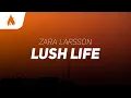 Zara Larsson - Lush Life (Lyrics)
