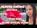 Download Lagu HEAVEN KNOWS By: Rick Price | COVER SONG JELENE OFFICIAL VLOGS #karaoke #lyrics 