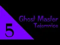 Lagu Ghost Master - Tajemnice #5