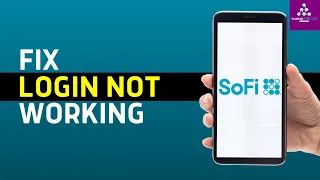 How to Fix SoFi Bank Login Not Working 2024 - Quick Fix