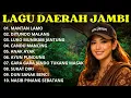 Lagu LAGU DAERAH JAMBI POPULER BANYAK DI CARI TEMAN SANTAI