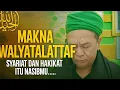 Lagu MAKNA WALYATALATTAF SYARIAT DAN HAKIKAT ITU NASIBMU.....