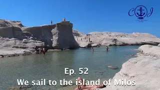 Ep. 52 We sail to the Greek island of Milos – Carl and Jenny