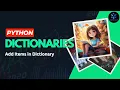 DICTIONARIES in Python How to Add items in Dictionary