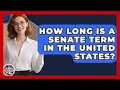 How Long Is a Senate Term in the United States - Inside the Legislative Branch