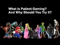 What Is Patient Gaming And Why Should You Try It