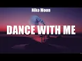 Download Lagu Niko Moon - Dance With Me (Lyrics) Cross Country, Bluebird, I Found You