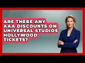 Are There Any AAA Discounts On Universal Studios Hollywood Tickets - Insider Theme Park Tips