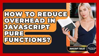 How To Reduce Overhead In JavaScript Pure Functions - JavaScript Toolkit