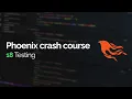 Phoenix crash course Testing contexts and controllers