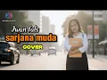 Iwan fals sarjana muda cover by AF music 
