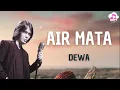 Dewa ~ Air Mata ~ Happy Lirik