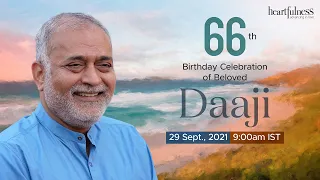 66th Birt ay of Beloved Daaji 29 Sept 2021 9 am IST Heartfulness