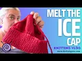 Melt the ICE cap - Knitting vlog with tips