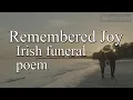Remembered Joy - a reading of Ireland s favourite funeral poem