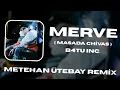 MERVE (Masada Chivas) - B4TU INC. (Metehan Ütebay Remix) @b4tuinc.164