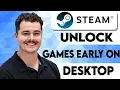 How To Unlock Steam Desktop Games Early 2026 Guide