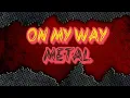 Download Lagu On My Way - METAL COVER -Alan Walker