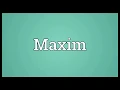 Maxim Meaning