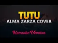 Download Lagu Tutu - Alma Zarza Cover (Tiktok Song) KARAOKE/INSTRUMENTAL