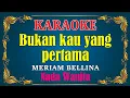 Download Lagu BUKAN KAU YANG PERTAMA - KARAOKE TEKS,HD || Meriam Bellina ~ Vocal Cewek