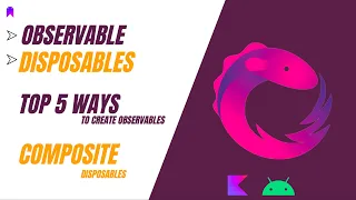 Top 5 Ways to Create Observables Managing Disposables in RxJava