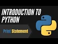 Episode 1 Print Statement Intro to Python