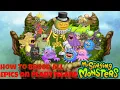 How To Breed All Epics On Plant Island My Singing Monster
