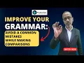 Avoid These 4 Common Grammar Mistakes in Comparisons