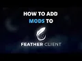 How To Add Mods To Feather Client