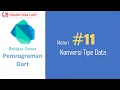 Pemrograman Dart Dasar - 11 Konversi Tipe Data