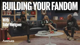 YOUTUBE AVENUES | How To Build Your Fandom w/ Tobe Nwigwe & Chxrry