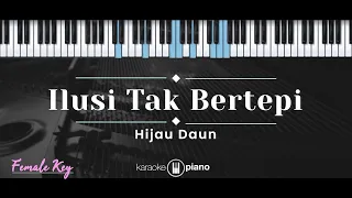 Download Ilusi Tak Bertepi – Hijau Daun (KARAOKE PIANO - FEMALE KEY) MP3