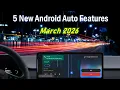 5 NEW Android Auto Features in March 2026 You Must Try