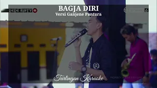 Download BAGJA DIRI KARAOKE COWOK versi DEDE RISTY GANJENE PANTURA MP3