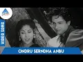 Download Lagu Makkalai Petra Magarasi Tamil Movie Songs | Ondru Serndha Anbu Video Song | PB Sreenivas | Sarojini