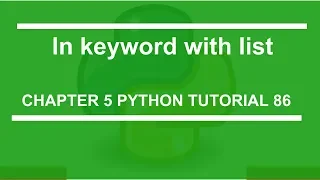 In keyword with list Python tutorial 86