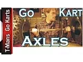 GO KART AXLES 3 PRIMARY TYPES