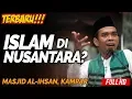 Lagu Ceramah Terbaru Ustadz Abdul Somad Lc, MA - Islam di Nusantara