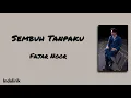 Lagu Sembuh Tanpaku - Fajar Noor  | Lirik Lagu