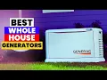 The 5 Best Whole House Generators of 2026 - Power Your Entire Home Without Worry