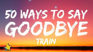 Download Train - 50 Ways To Say Goodbye (Lyrics) \ MP3