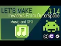 E14 LET S MAKE Invaders From Outerspace - Music and Sound Effects