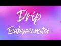 BABYMONSTER DRIP Lyrics