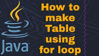 How to make table using for loop in java how to write code