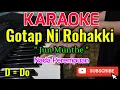 Gotap Ni Rohakki Karaoke || Karaoke Gotap Ni Rohakki - Jun Munthe - Nada Wanita / Female || D = Do